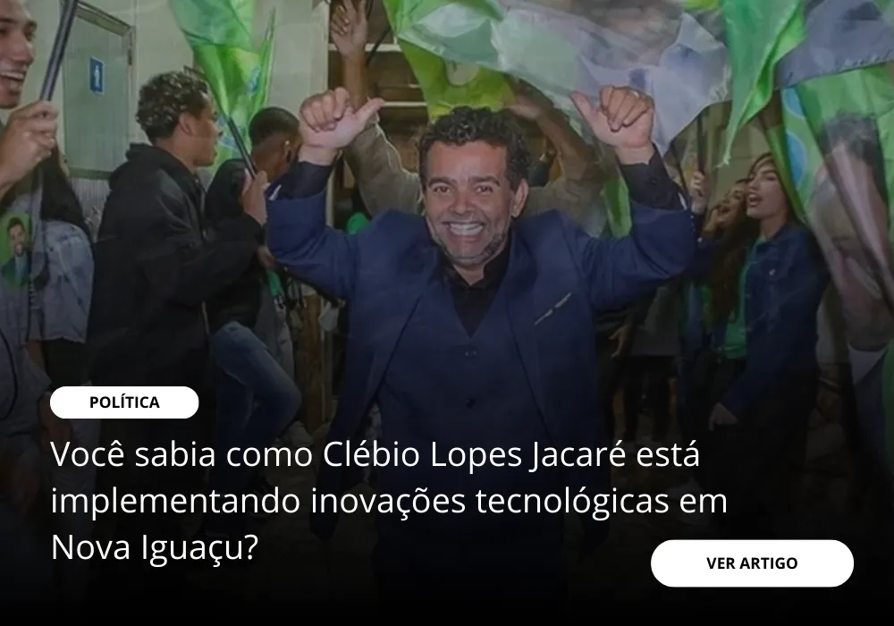 Você sabia como Clébio Lopes Jacaré está implementando inovações tecnológicas em Nova Iguaçu?