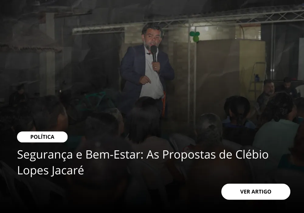 Segurança e Bem-Estar: As Propostas de Clébio Lopes Jacaré